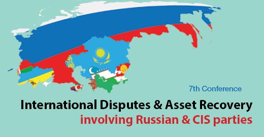 Conference on International Disputes & Asset Recovery Involving Russian & CIS Parties to Take Place in London in January 2018