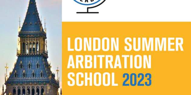 2023 London Summer Arbitration School is inviting appications