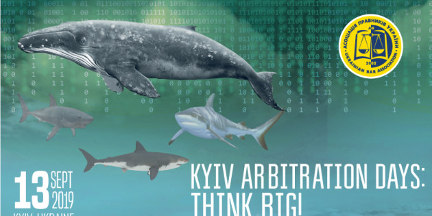 Kyiv Arbitration Days 2019: Think Big!